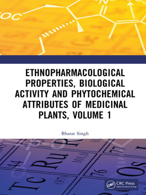 cover image of Ethnopharmacological Properties, Biological Activity and Phytochemical Attributes of Medicinal Plants, Volume 1